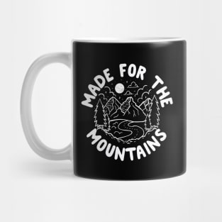 Made For The Mountains Mug